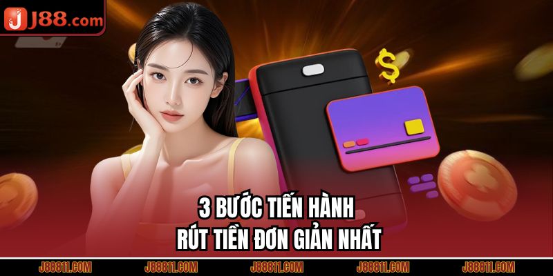 3 bước tiến hành rút tiền đơn giản nhất