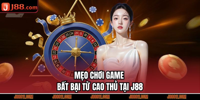 Mẹo chơi game bất bại từ cao thủ tại J88