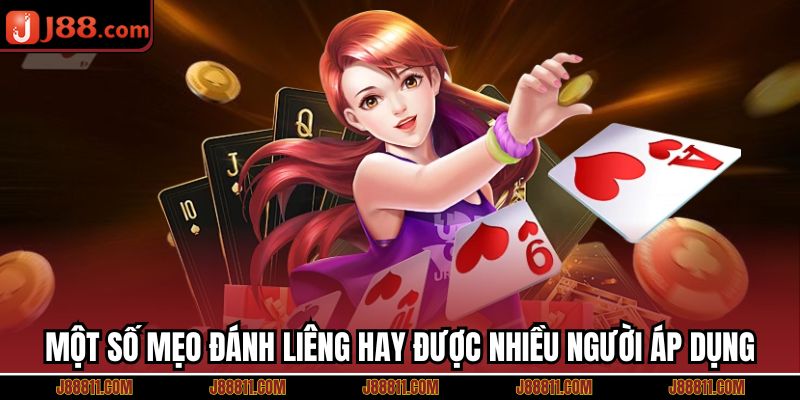 Một số mẹo đánh liêng hay được nhiều người áp dụng