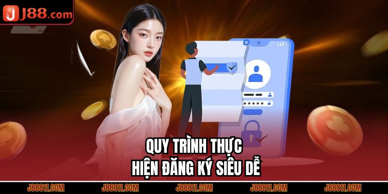 Quy trình thực hiện đăng ký siêu dễ